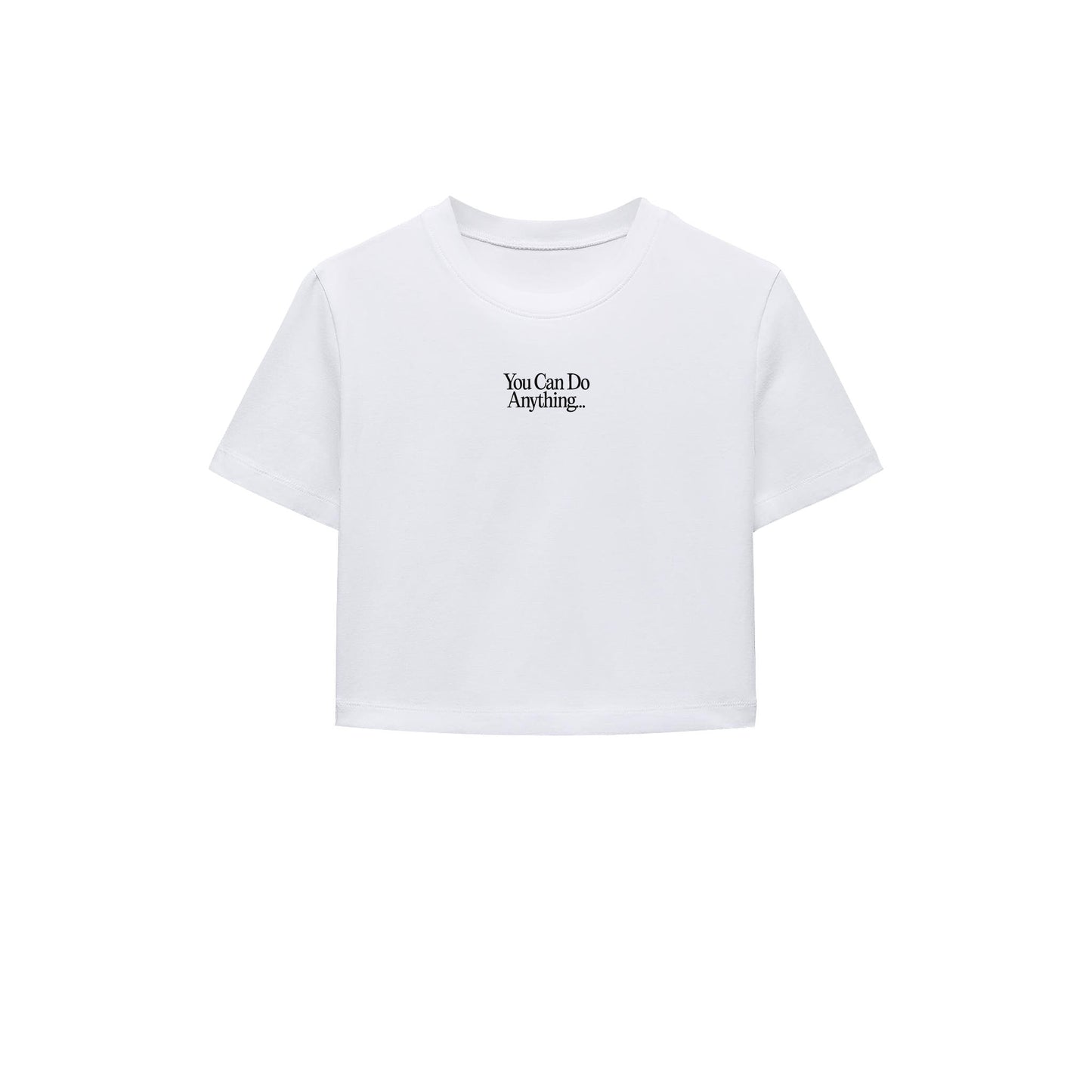 You Can Do Anything Crop Tişört