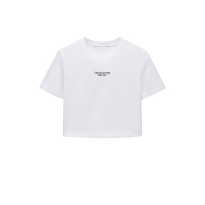 Until You Face Crop Tişört