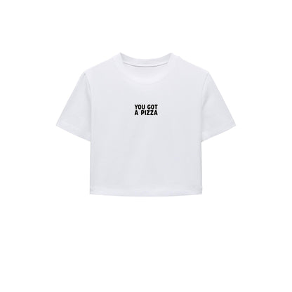 You Got a Pizza Crop Tişört