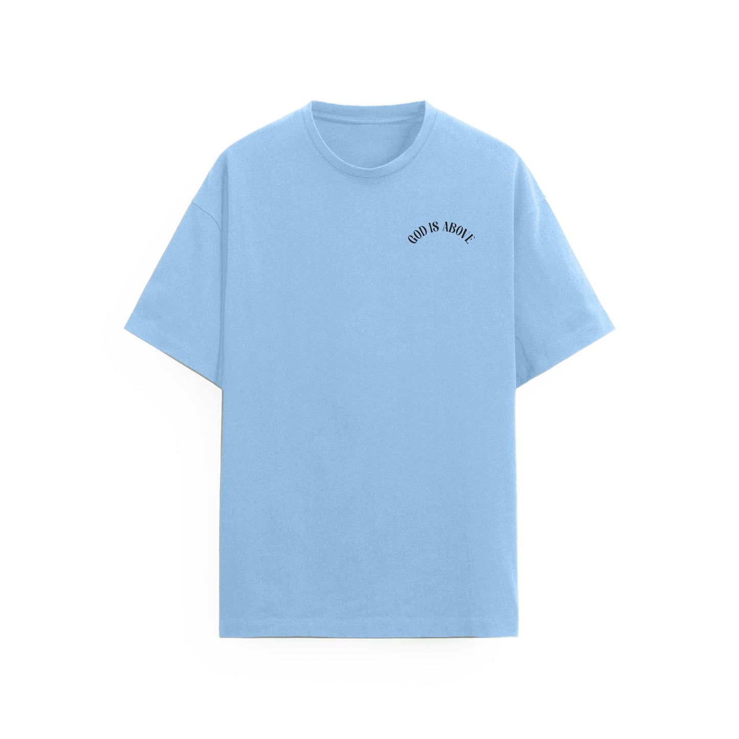 God is Above Tişört