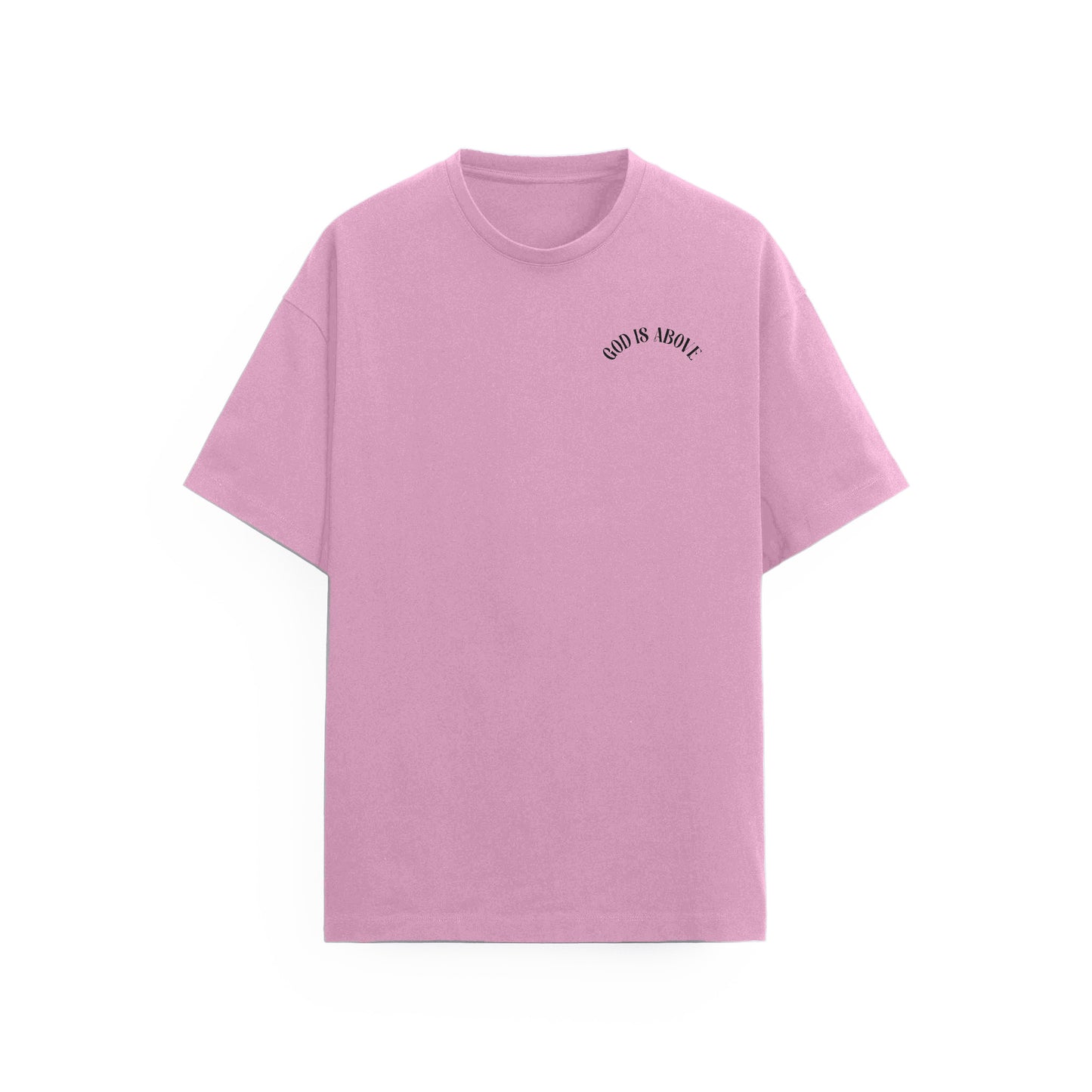 God is Above Tişört